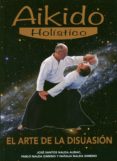 AIKIDO HOLISTICO de NALDA ALBIAC, JOSE SANTOS 