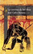 LA CAVERNA DE LAS IDEAS de SOMOZA, JOSE CARLOS 