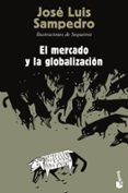 EL MERCADO Y LA GLOBALIZACION de SAMPEDRO, JOSE LUIS 