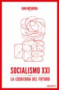 SOCIALISMO XXI: LA IZQUIERDA DEL FUTURO di MESQUIDA, JUAN 
