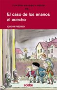 EL CASO DE LOS ENANOS AL ACECHO de FRIEDRICH, JOACHIM 