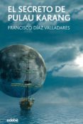 EL SECRETO DE PULAU KARANG de DIAZ VALLADARES, FRANCISCO 