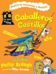 LA CASA DE ALEX: CABALLEROS Y CASTILLOS de ARDAGH, PHILIP 
