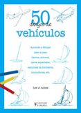 50 DIBUJOS DE VEHICULOS de AMES, LEE J. 
