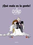QUE MALA ES LA GENTE de QUINO 