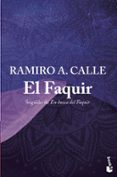 EL FAQUIR; SEGUIDO DE EN BUSCA DEL FAQUIR de CALLE, RAMIRO A. 