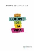 LOS COLORES DE LA VIDA di GOMEZ, EUSEBIO 