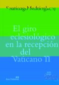 EL GIRO ECLESIOLGICO EN LA RECEPCIN DEL VATICANO II di MADRIGAL, SANTIAGO 