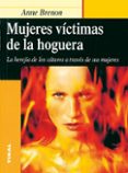 MUJERES VICTIMAS DE LA HOGUERA: LA HEREJIA DE LOS CATAROS A TRAVE S DE SUS MUJERES de BRENON, ANNE 