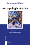 ANTROPOLOGIA PRACTICA (2 ED.) de KANT, IMMANUEL 