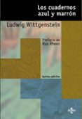 LOS CUADERNOS AZUL Y MARRON (5 ED) de WITTGENSTEIN, LUDWIG 