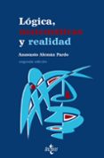 LOGICA, MATEMATICAS Y REALIDAD (2 ED) di ALEMAN PARDO, ANASTASIO 