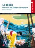 LA BIBLIA: HISTORIAS DEL ANTIGUO TESTAMENTO, EDUCACION PRIMARIA. MATERIAL AUXILIAR de WADDELL, MARTIN 