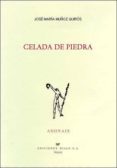 CELADA DE PIEDRA (PREMIO SAN JUAN DE LA CRUZ 2005) di MUÑOZ QUIROS, JOSE MARIA 