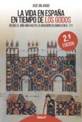 LA VIDA EN ESPAA EN TIEMPO DE LOS GODOS (2 ED.) de ORLANDIS, JOSE 
