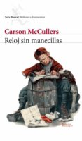 RELOJ SIN MANECILLAS de MCCULLERS, CARSON   MCCULLERS, CARSON 