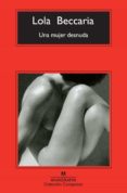 UNA MUJER DESNUDA de BECCARIA, LOLA 