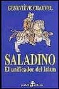 SALADINO: EL UNIFICADOR DEL ISLAM de CHAUVEL, GENEVIEVE 
