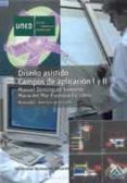 DISEO ASISTIDO: CAMPO DE APLICACION I Y II (DVD) de DOMINGUEZ SOMONTE, MANUEL  ESPINOSA ESCUDERO, M DEL MAR 