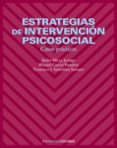 ESTRATEGIAS DE INTERVENCION PSICOSOCIAL: CASOS PRACTICOS de MAYA JARIEGO, ISIDRO  GARCIA RAMIREZ, MANUEL  SANTOLAYA SORIANO, FRANCISCO 