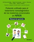 PROTOCOLO UNIFICADO PARA EL TRATAMIENTO TRANSDIAGNOSTICO DE LOS TRASTORNOS EMOCIONALES EN NIOS di VV.AA. 