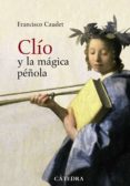 CLIO Y LA MAGICA PEOLA: HISTORIA Y NOVELA (1885-1912) de CAUDET, FRANCISCO 