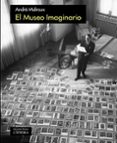 EL MUSEO IMAGINARIO de MALRAUX, ANDRE 
