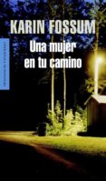 UNA MUJER EN TU CAMINO de FOSSUM, KARIN 