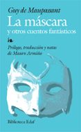 LA MASCARA Y OTROS CUENTOS FANTASTICOS de MAUPASSANT, GUY DE 