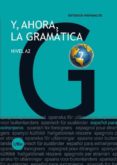 Y AHORA, LA GRAMATICA NIVEL A2 di VV.AA. 