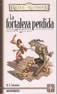 LA FORTALEZA PERDIDA (REINOS OLVIDADOS: PENTALOGIA DEL CLERIGO; 4 ) de SALVATORE, R.A. 