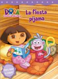 LA FIESTA PIJAMA ( DORA LA EXPLORADORA ) di VV.AA. 