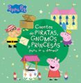 CUENTOS DE PIRATAS, GNOMOS Y PRINCESAS PARA IR A DORMIR (PEPPA PIG) di VV.AA. 