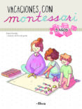 VACACIONES CON MONTESSORI - 5 AOS de MONCHO, KLARA BUGUEO, PAULA 