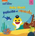 BABY SHARK. POLICIAS AL RESCATE (BABY SHARK) de NICKELODEON 