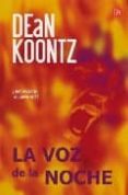 LA VOZ DE LA NOCHE de KOONTZ, DEAN 
