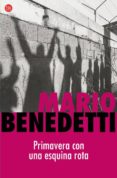 PRIMAVERA CON UNA ESQUINA ROTA de BENEDETTI, MARIO 