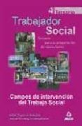 TRABAJADOR SOCIAL: CAMPOS DE INTERVENCION DEL TRABAJO SOCIAL: TEM ARIO PARA LA PREPARACION DE OPOSICIONES (VOL. 4) de TRIGUEROS GUARDIOLA, ISABEL  MONDRAGON LASAGABASTER, JASONE 