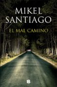EL MAL CAMINO de SANTIAGO, MIKEL 