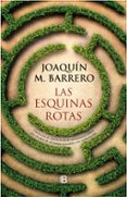 LAS ESQUINAS ROTAS de BARRERO, JOAQUIN M. 
