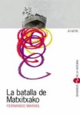 LA BATALLA DE MATXITXAKO de MARIAS, FERNANDO 