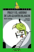 PISCO Y EL ASESINO DE LOS GUANTES BLANCOS (COL. EL DUENDE VERDE) di CASARIEGO, MARTIN 