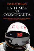 LA TUMBA DEL COSMONAUTA di ENTRIALGO, DANIEL 