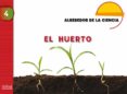 EL HUERTO 4 AOS (ALREDEDOR DE LA CIENCIA) di VV.AA. 