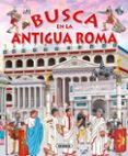 BUSCA EN LA ANTIGUA ROMA de TRUJILLO, EDUARDO 