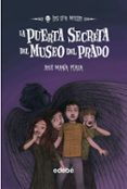 LA PUERTA SECRETA DEL MUSEO DEL PRADO :LOS SIN MIEDO 9 de PLAZA, JOSE MARIA 