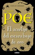 EL JOVEN POE 5: EL ACERTIJO DEL ESCARABAJO DE ORO de CANALS, CUCA 