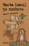 HASTA (CASI) 50 NOMBRES de NESQUENS, DANIEL 
