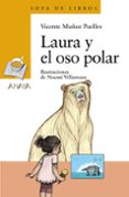 LAURA Y EL OSO POLAR de MUOZ PUELLES, VICENTE 