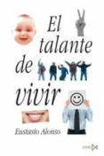EL TALANTE DE VIVIR di ALONSO, EUSTASIO 